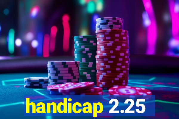 handicap 2.25